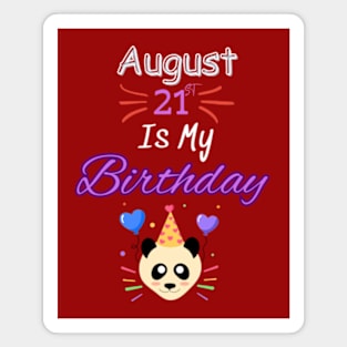 August 21 st is my birthday Magnet